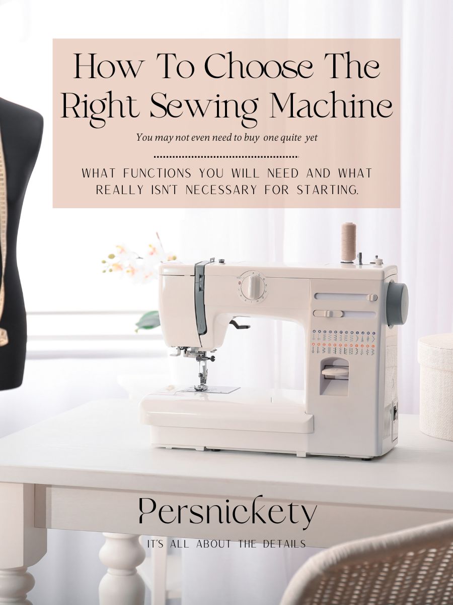 How To Choose a Sewing SOON Persnickety Clothing Company